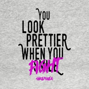 you look prettier... T-Shirt